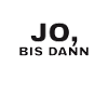 JO BIS DANN | Deutsches Trend Meme Geschenk