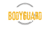 Bodyguard Gift Be a Bodyguard