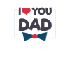 I LOVE YOU DAD
