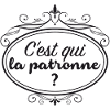 C'est qui la patronne