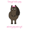 Every girl needs a pony