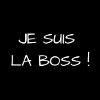 JE SUIS LA BOSS !