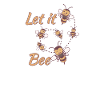 Bees | Let it bee