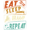 Eat Sleep Braaap Repeat