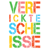 Verfickte Scheisse - Buntes Sarkasmus Design