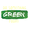 Do Something Green Today white