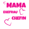 Mama Ehefrau Chefin