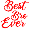BEST BRO EVER
