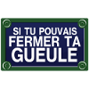 si tu pouvais fermer ta gueule plaque rue insulte