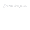 je pense donc je suis