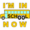 School im in school now