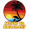 WHATS UP BEACHES