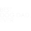 Best Dog Dad Ever