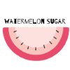 watermelon sugar