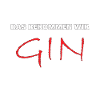 das bekommen wir gin
