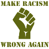 MAKE RACISM WRONG AGAIN