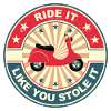 Moped Roller Mofa I Ride It Like You Stole It