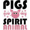 PIGS ARE MY SPIRIT ANIMAL