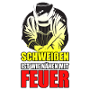 Schweißen Schweißer Spruch Geschenk