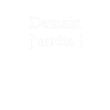 demain j’arrête !