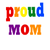 Proud Mom - Pride month