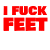 i fuck feet