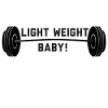 Light weight Baby!
