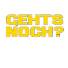 Gehts noch?
