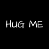 HUG ME