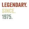 Legendary since 1975