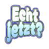 Echt jetzt?