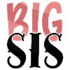 big sis- big sister