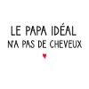 papa idéal sans cheveux