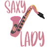 Saxophone Saxophonist Saxophone Saxy Lady