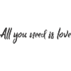 All you need is love