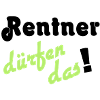 Rentner Spruch Neon Grün