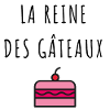 La reine des gateaux