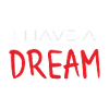 I have a dream