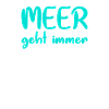 meer geht immer