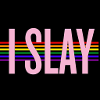 I Slay
