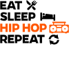 Eat Sleep Hip Hop HipHop Repeat Saying
