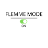Flemme mode on