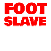 FOOT SLAVE