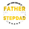 Stepfather bonus dad family gift