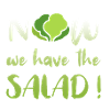 Now We Have The Salad