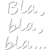 Bla, bla, bla...