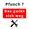 Pfusch - Das guckt sich weg