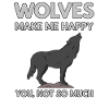 Wolves Make Me Happy Wolf