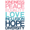 Kindness Peace Equality LOVE
