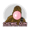CHEWIE GUM !
